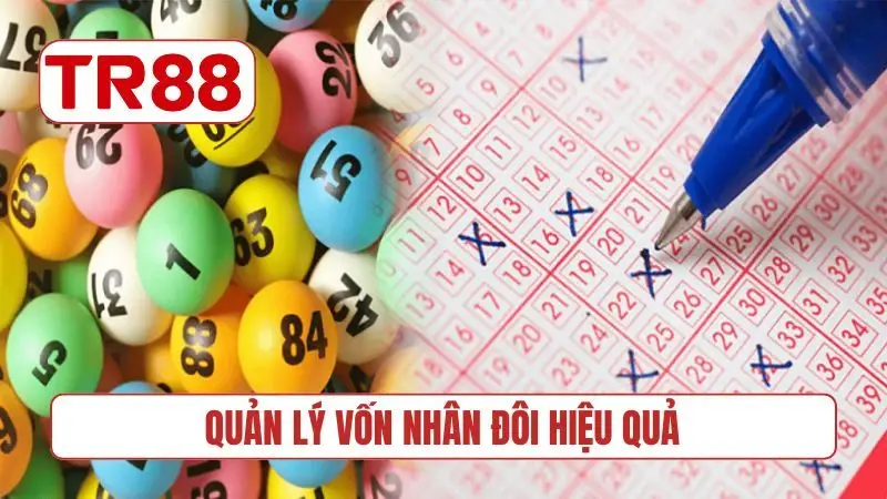 Quản lý vốn nhân đôi hiệu quả mẹo bao lô TR88