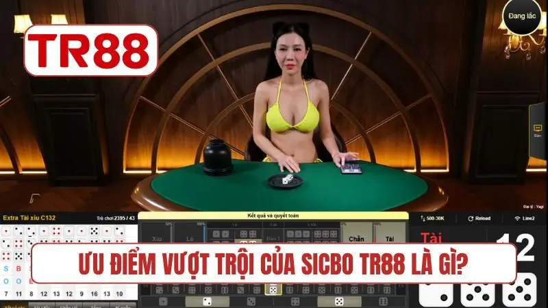 Ưu điểm vượt trội của Sicbo TR88 là gì?